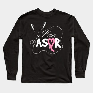 I Love ASMR For Binaural Asmr Lovers Long Sleeve T-Shirt